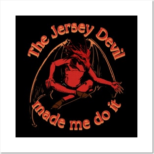 The Jersey Devil Made Me Do It Posters and Art